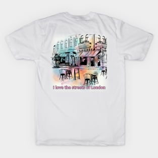 I love the streets of London T-Shirt